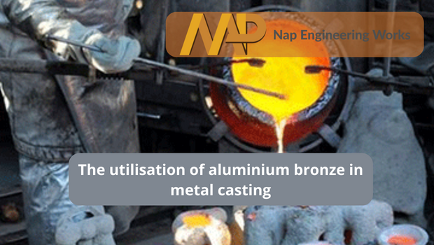 Utilisation of Aluminium Bronze Casting